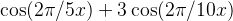 \cos(2\pi/5 x)+ 3 \cos(2\pi/10 x)